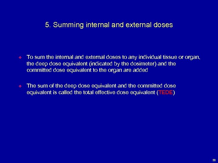 5. Summing internal and external doses v To sum the internal and external doses