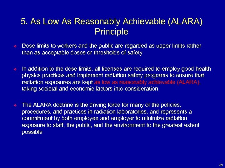 5. As Low As Reasonably Achievable (ALARA) Principle v Dose limits to workers and