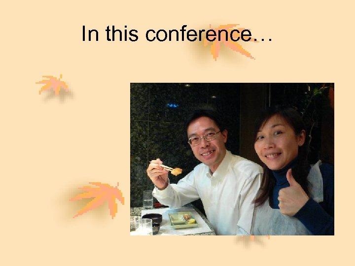 In this conference… 