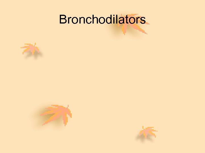 Bronchodilators 