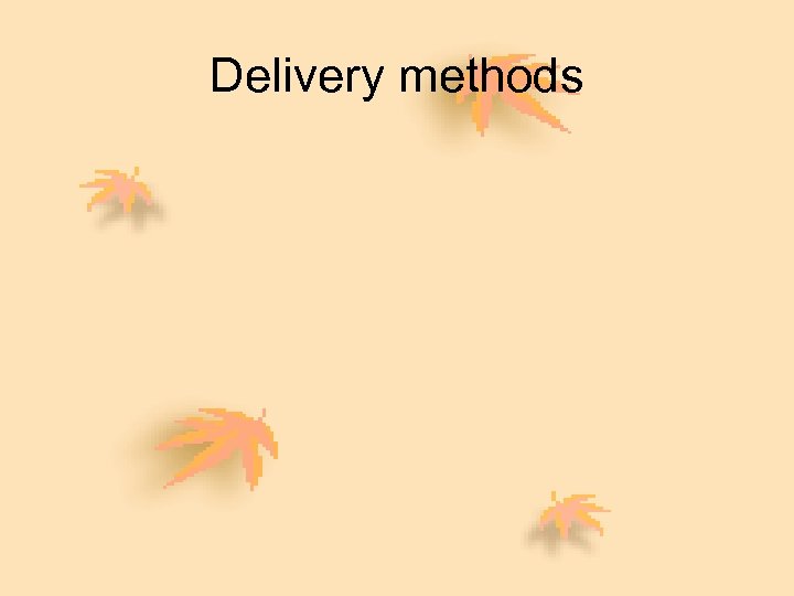 Delivery methods 
