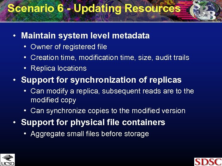 Scenario 6 - Updating Resources • Maintain system level metadata • Owner of registered