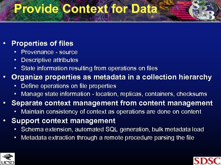 Provide Context for Data • Properties of files • Provenance - source • Descriptive