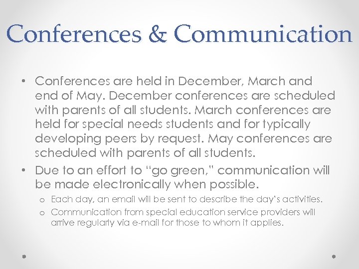 Conferences & Communication • Conferences are held in December, March and end of May.