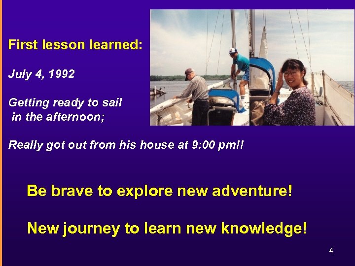 First lesson learned: July 4, 1992 Getting ready to sail in the afternoon; Really