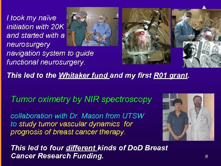 I took my naïve initiation with 20 K and started with a neurosurgery navigation