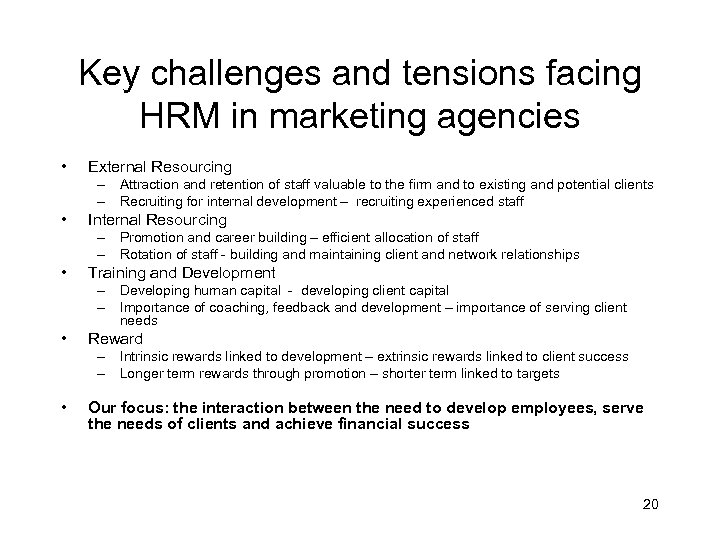 Key challenges and tensions facing HRM in marketing agencies • External Resourcing – Attraction