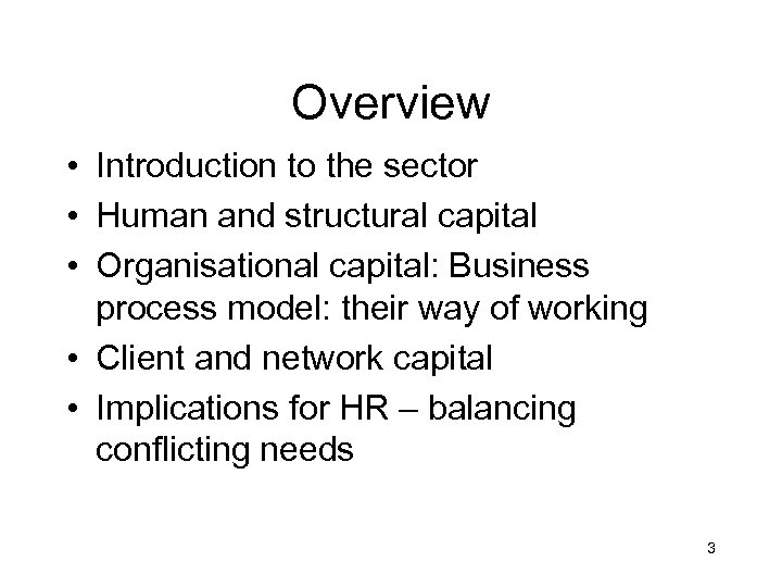 Overview • Introduction to the sector • Human and structural capital • Organisational capital: