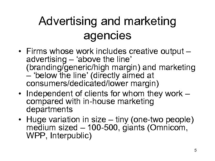Advertising and marketing agencies • Firms whose work includes creative output – advertising –