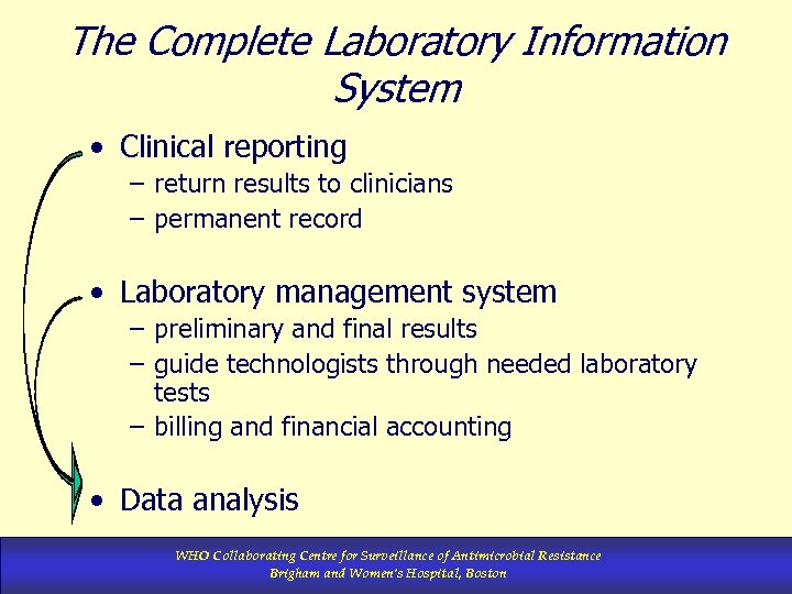 The Complete Laboratory Information System • Clinical reporting – return results to clinicians –