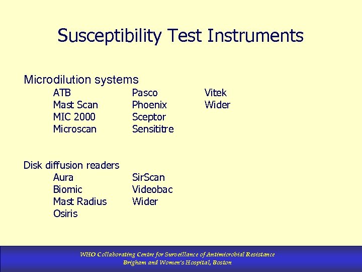 Susceptibility Test Instruments Microdilution systems ATB Mast Scan MIC 2000 Microscan Disk diffusion readers