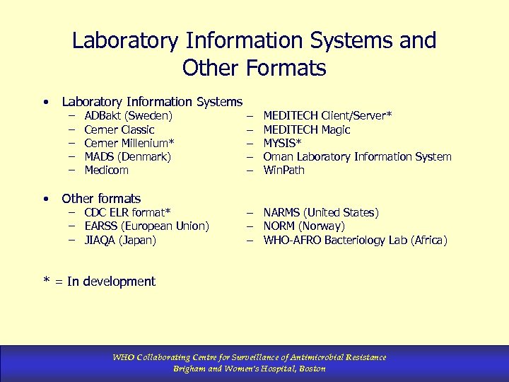Laboratory Information Systems and Other Formats • Laboratory Information Systems • Other formats –