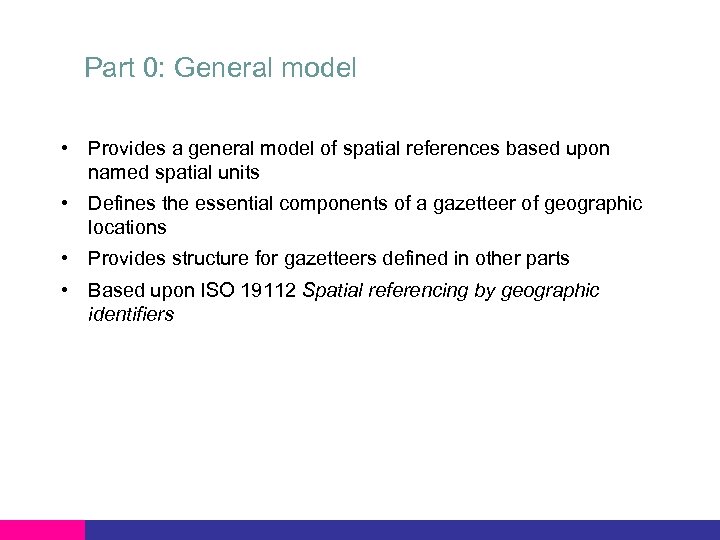 Part 0: General model • Provides a general model of spatial references based upon