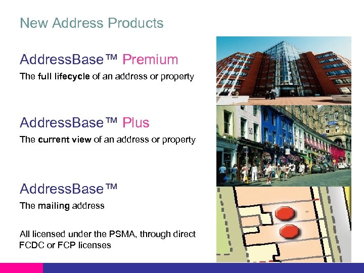 New Address Products Address. Base™ Premium The full lifecycle of an address or property