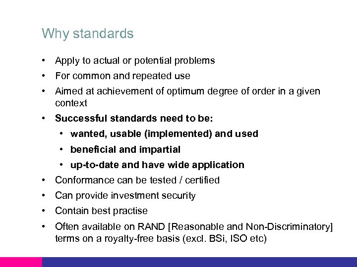 Why standards • Apply to actual or potential problems • For common and repeated