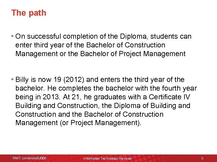 The path • On successful completion of the Diploma, students can enter third year