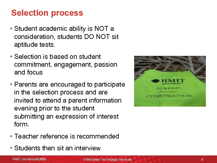 Selection process • Student academic ability is NOT a consideration, students DO NOT sit