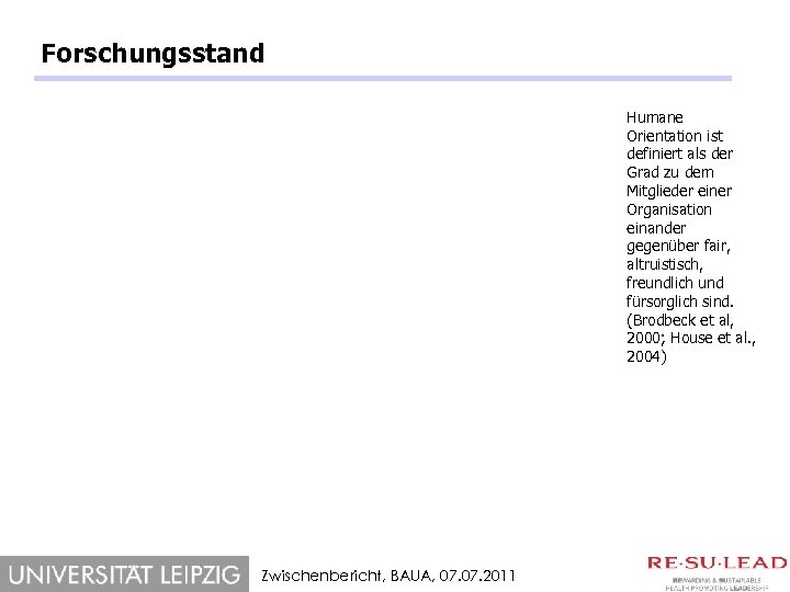 Forschungsstand Humane Orientation ist definiert als der Grad zu dem Mitglieder einer Organisation einander
