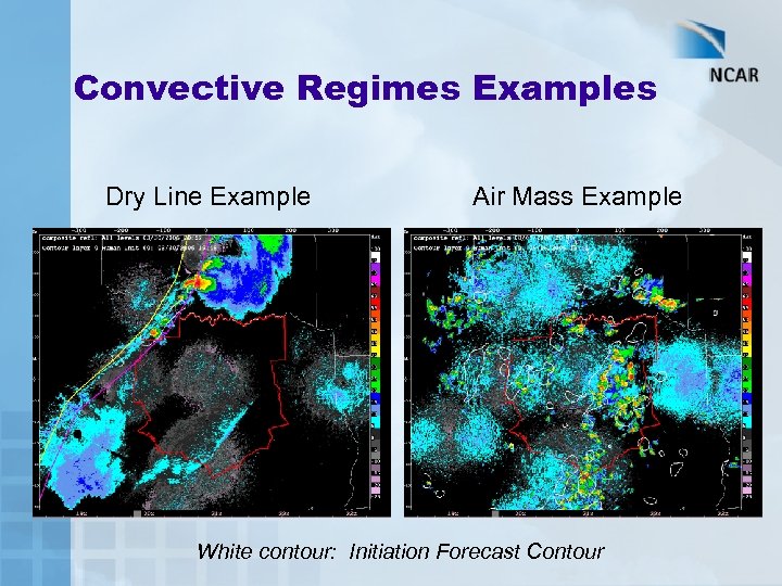 Convective Regimes Examples Dry Line Example Initiation CAPE Interest Air Mass Example Bdry Characteristics