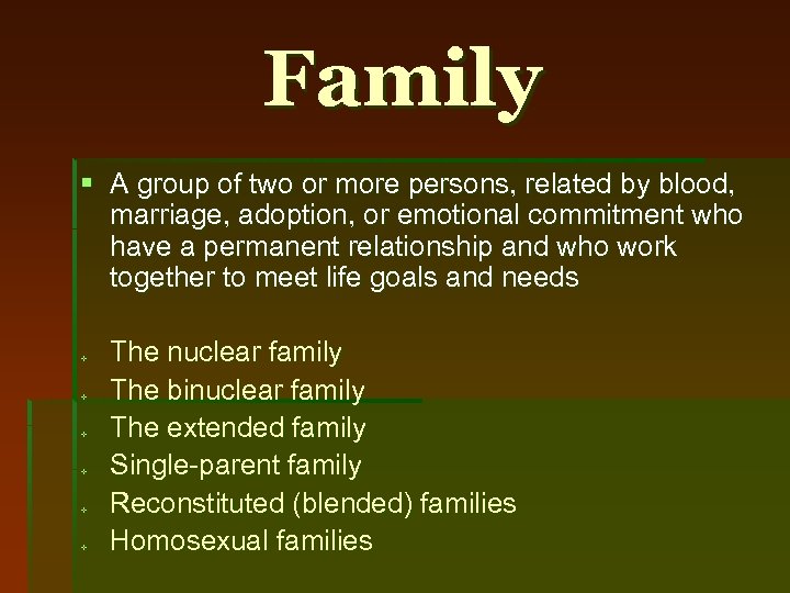 Family § A group of two or more persons, related by blood, marriage, adoption,