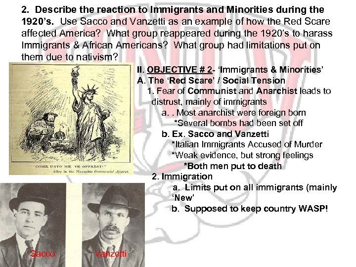 2. Describe the reaction to Immigrants and Minorities during the 1920’s. Use Sacco and