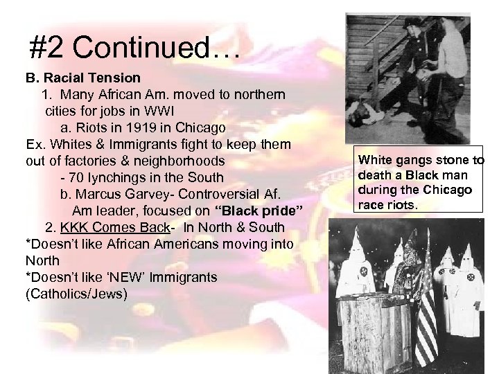 #2 Continued… B. Racial Tension 1. Many African Am. moved to northern cities for