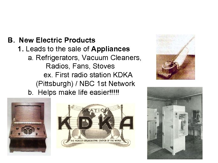 B. New Electric Products 1. Leads to the sale of Appliances a. Refrigerators, Vacuum