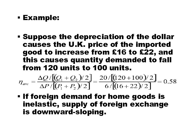 § Example: § Suppose the depreciation of the dollar causes the U. K. price