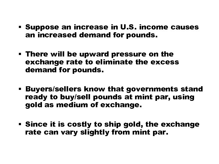 § Suppose an increase in U. S. income causes an increased demand for pounds.