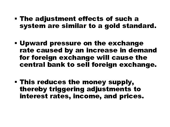 § The adjustment effects of such a system are similar to a gold standard.