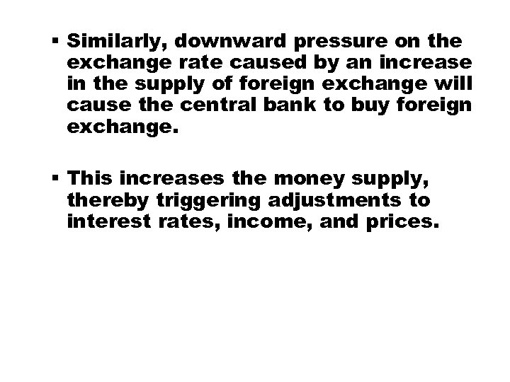 § Similarly, downward pressure on the exchange rate caused by an increase in the