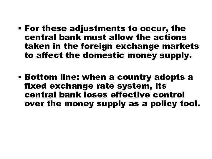 § For these adjustments to occur, the central bank must allow the actions taken