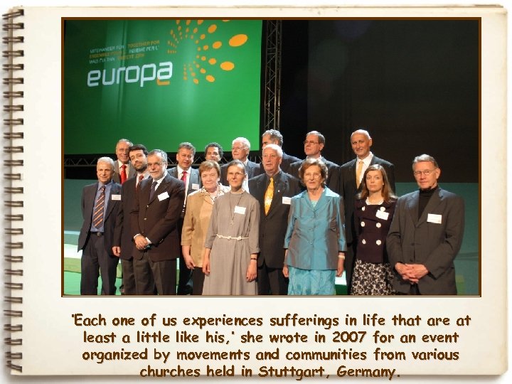 ‘Each one of us experiences sufferings in life that are at least a little