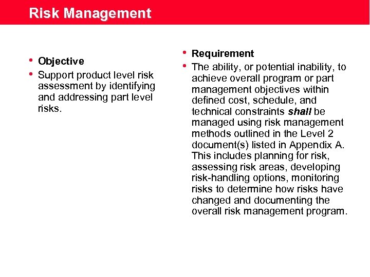 Risk Management • Objective • Support product level risk assessment by identifying and addressing