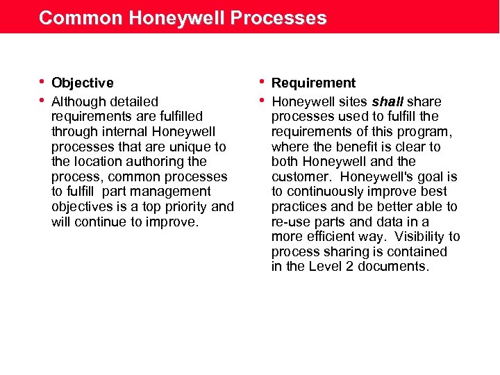 Common Honeywell Processes • Objective • Although detailed requirements are fulfilled through internal Honeywell