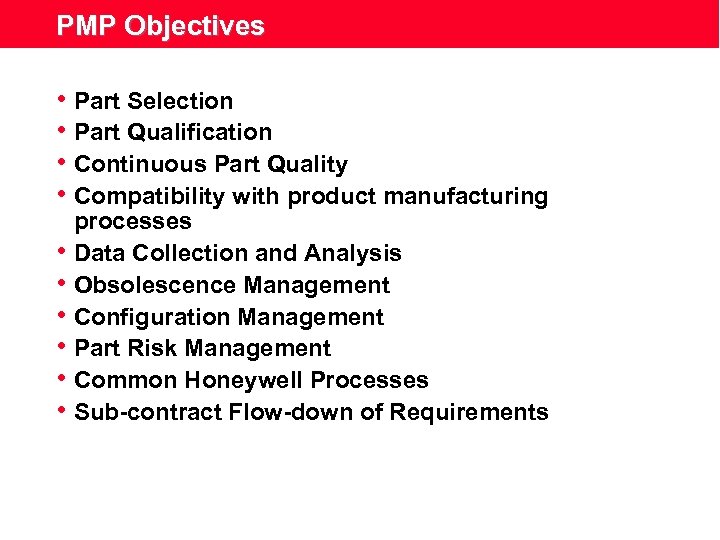 PMP Objectives • Part Selection • Part Qualification • Continuous Part Quality • Compatibility