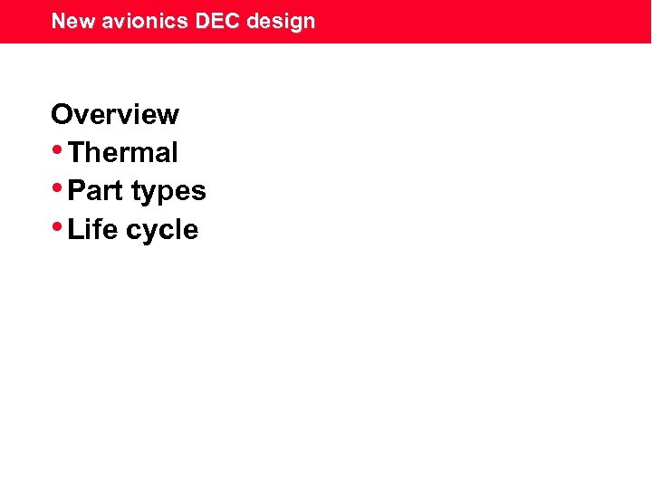 New avionics DEC design Overview • Thermal • Part types • Life cycle 