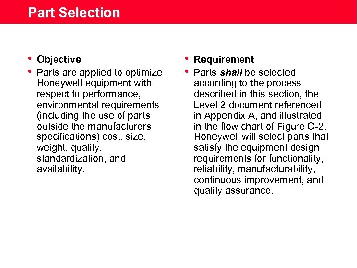 Part Selection • Objective • Parts are applied to optimize Honeywell equipment with respect