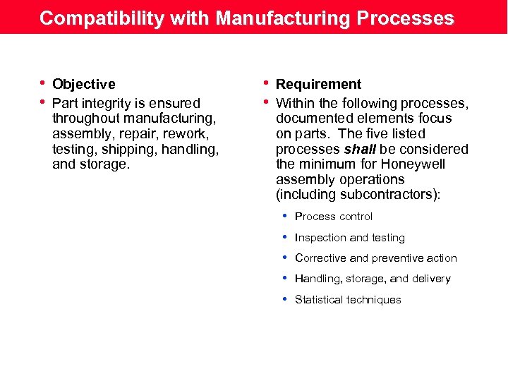 Compatibility with Manufacturing Processes • Objective • Part integrity is ensured throughout manufacturing, assembly,