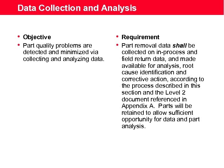 Data Collection and Analysis • Objective • Part quality problems are detected and minimized