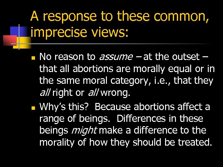 A response to these common, imprecise views: n n No reason to assume –
