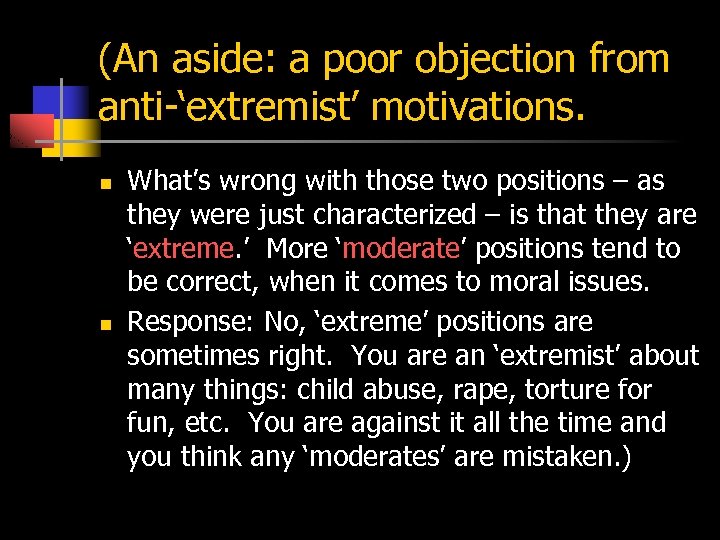 (An aside: a poor objection from anti-‘extremist’ motivations. n n What’s wrong with those