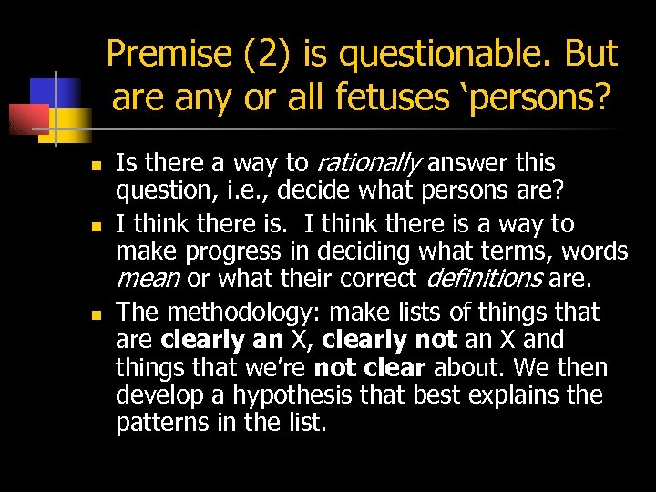 Premise (2) is questionable. But are any or all fetuses ‘persons? n n n