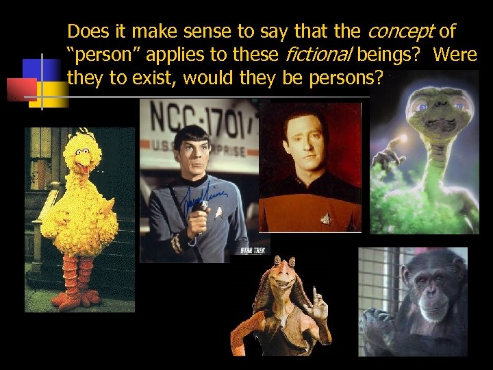 Does it make sense to say that the concept of “person” applies to these