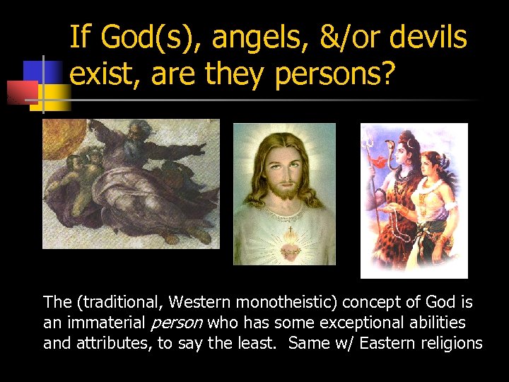 If God(s), angels, &/or devils exist, are they persons? The (traditional, Western monotheistic) concept