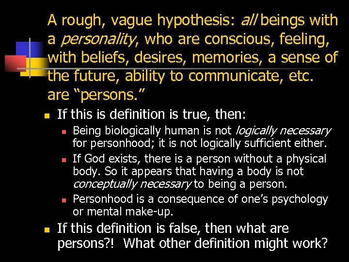 A rough, vague hypothesis: all beings with a personality, who are conscious, feeling, with