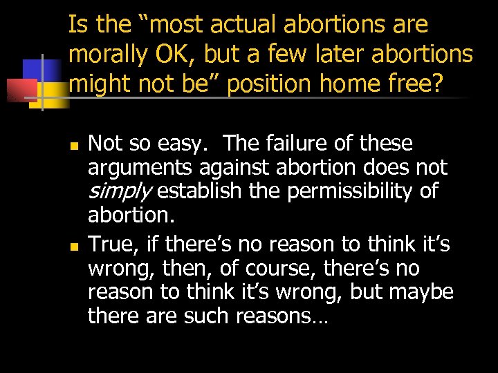 Is the “most actual abortions are morally OK, but a few later abortions might