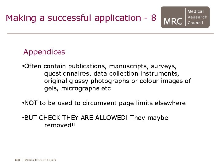 Making a successful application - 8 Appendices • Often contain publications, manuscripts, surveys, questionnaires,