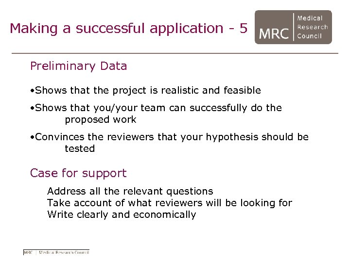 Making a successful application - 5 Preliminary Data • Shows that the project is