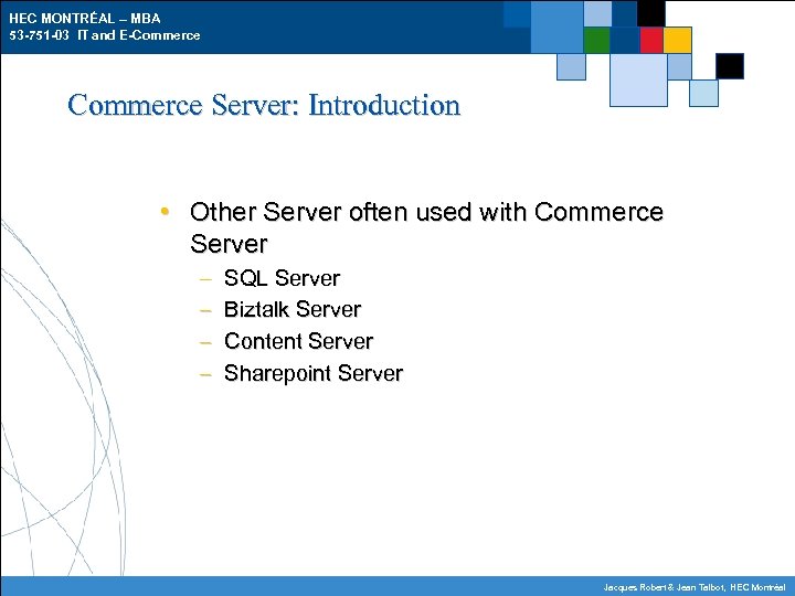 HEC MONTRÉAL – MBA 53 -751 -03 IT and E-Commerce Server: Introduction • Other